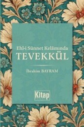 Ehli Sünnet Kelamında Tevekkül - Kitap Dünyası (Konya)