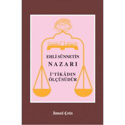 Ehli Sünnetin Nazarı İ’tikadın Ölçüsüdür - Dilara Yayınları