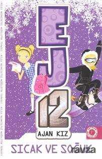 EJ12 Ajan Kız / Sıcak ve Soğuk - Artemis Yayınları