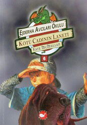 Ejderha Avcıları Okulu 6 / Kötü Cadının Laneti - Beyaz Balina Yayınları