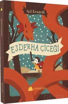 Ejderha Çiçeği - Kumdan Kale Yayınları