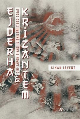 Ejderha - Krizantem: Çin-Japon Siyasi İlişkileri (1894-2006) - 1