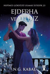 Ejderha ve Yıldız / Hepimiz Gökyüzü Olmak İstedik 2.5 - Dex Yayınevi