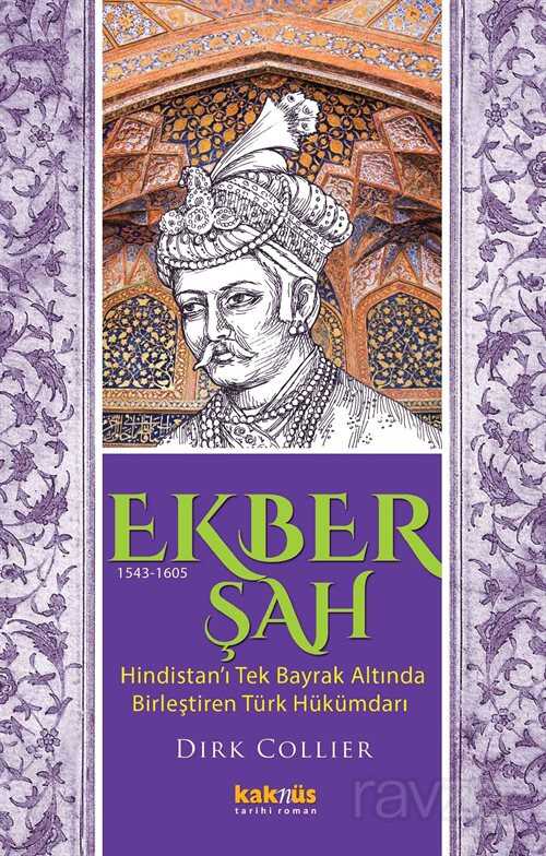 Ekber Şah (1543-1605) - Kaknüs Yayınları