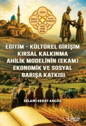 (EkEğitim - Kültürel Girişim - Kırsal Kalkınma - Ahilik Modelinin am) - Ekonomik ve Sosyal Barışa Ka - Serüven Kitap (Ordu)