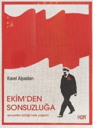 Ekim'den Sonsuzluğa: Sovyetler Birliği'nde Yaşam - Kor Kitap