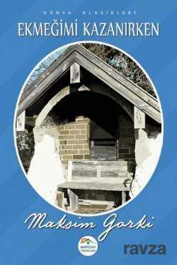 Ekmeğimi kazanırken - Maviçatı Yayınları