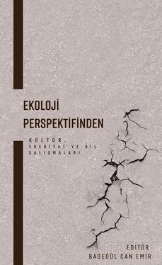 Ekoloji Perspektifinden Kültür, Edebiyat ve Dil Çalışmaları - 1