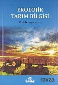 Ekolojik Tarım Bilgisi - Ravza Yayınları
