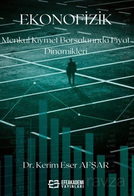 Ekonofizik Menkul Kıymet Borsalarında Fiyat Dinamikleri - 1