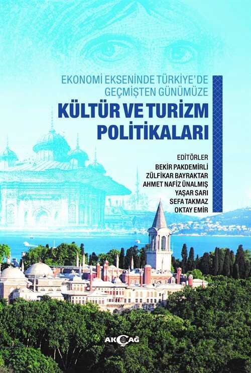 Ekonomi Ekseninde Türkiye'de Geçmişten Günümüze Kültür ve Turizm Politikaları - 1
