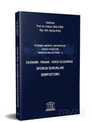 Ekonomi - Finans - Vergi Üçgeninde Sporun Sorunları Sempozyumu - Legal Yayıncılık