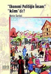 Ekonomi Politiğin İnsanı Kim'dir? - Derin Yayınları