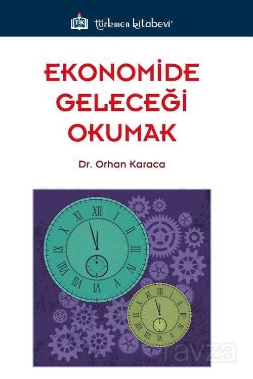 Ekonomide Geleceği Okumak - Türkmen Kitabevi
