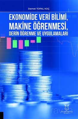 Ekonomide Veri Bilimi, Makine Öğrenmesi, Derin Öğrenme ve Uygulamaları - 1
