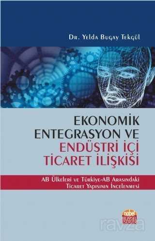 Ekonomik Entegrasyon ve Endüstri İçi Ticaret İlişkisi - Nobel Bilimsel