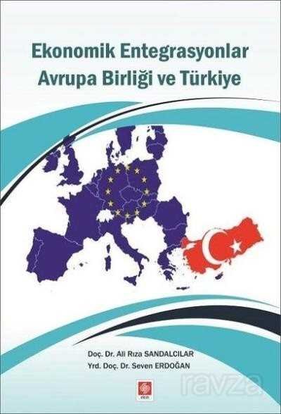 Ekonomik Entegrasyonlar Avrupa Birliği ve Türkiye - 1
