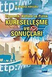 Ekonomik, Kültürel ve Politik Küreselleşme ve Sonuçları - Nobel Yayın Dağıtım