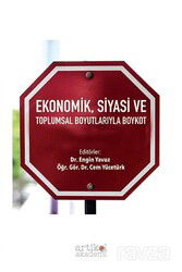 Ekonomik, Siyasi ve Toplumsal Boyutlarıyla Boykot - Artikel Yayıncılık