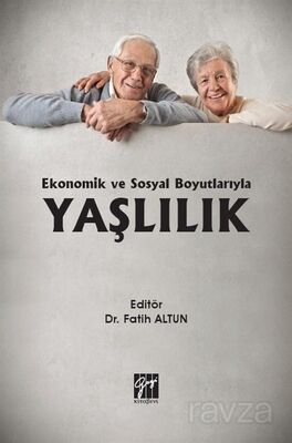 Ekonomik ve Sosyal Boyutlarıyla Yaşlılık - 1