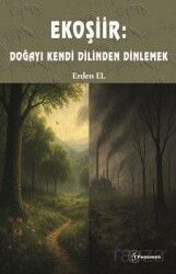 Ekoşiir:Doğayı Kendi Dilinden Dinlemek - Fenomen Yayıncılık