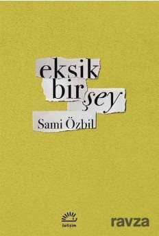 Eksik Bir Şey - İletişim Yayınları