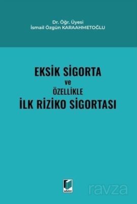 Eksik Sigorta ve Özellikle İlk Riziko Sigortası - 1