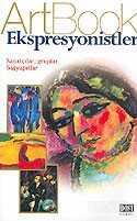 Ekspresyonistler / Sanatçılar, Gruplar, Başyapıtlar - Dost Kitabevi