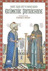 Ekümenik Patrikhane - İletişim Yayınları