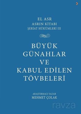 El Asr Asrın Kitabı Şeriat Hükümleri 3 Büyük Günahlar ve Kabul Edilen Tövbeler - 1