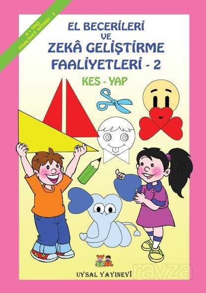 El Becerileri ve Zeka Geliştirme Faaliyetleri Kes-Yap 2 (4-5 Yaş) (Kod: 191) - Uysal Yayınları (İstanbul)
