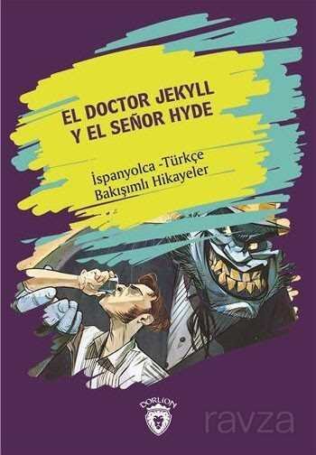 El Doctor Jekyll Y El Senor Hyde (Dr. Jekyll ve Bay Hyde) İspanyolca Türkçe Bakışımlı Hikayeler - 2