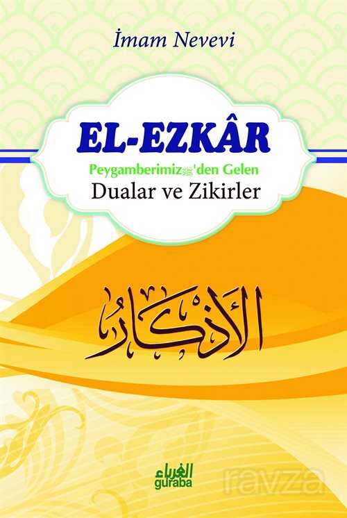 El-Ezkar: Peygamber (s.a.v.)’den Gelen Dualar ve Zikirler - Guraba Yayınları