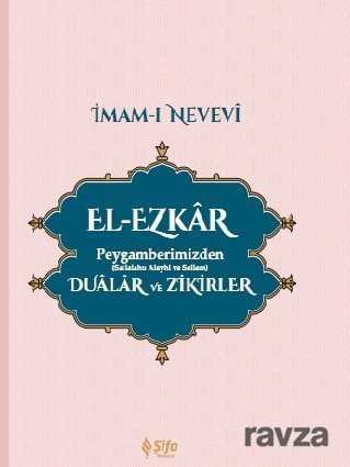 El-Ezkar Peygamberimizden (s.a.v.) Dualar ve Zikirler - Şifa Yayınevi