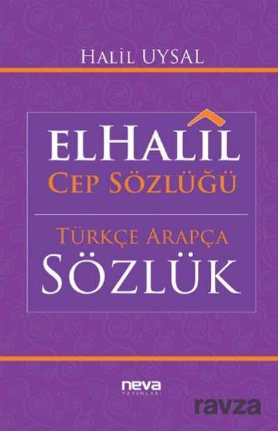 El-Halil Cep Sözlüğü -Türkçe-Arapça Sözlük - Neva Yayınları