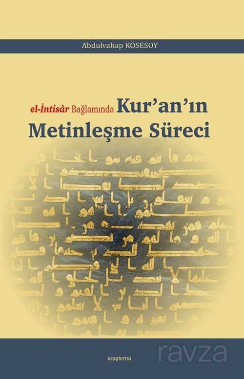 el-Intisar Bağlamında Kur'an'ın Metinleşme Süreci - Araştırma Yayınları (Ankara)