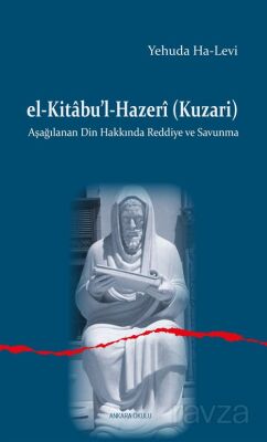 el-Kitabu'l-Hazerî (Kuzari) Aşağılanan Din Hakkında Reddiye ve Savunma - 1