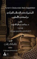 El-Muteğayyirat Fi'l-Hitabi'l-Kur'anı Dirase Fi'l-Uslub - Son Çağ Yayınları - Akademik