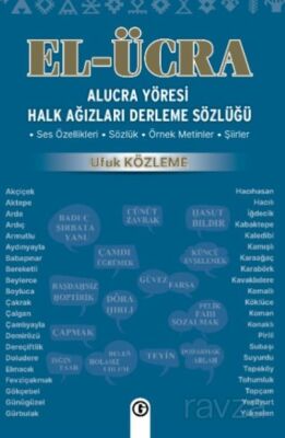 El Ücra Alucra Yöresi Halk Ağızları Derleme Sözlüğü - 1