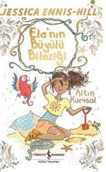 Ela'nın Büyülü Bileziği / Altın Kumsal - İş Bankası Yayınları