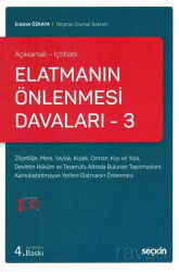 Elatmanın Önlenmesi Davaları - 3 (Açıklamalı - İçtihatlı) - Seçkin Yayıncılık