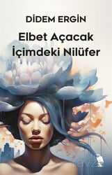 Elbet Açacak İçimdeki Nilüfer - Nemesis Kitap