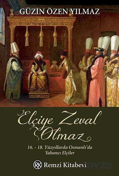 Elçiye Zeval Olmaz - 1