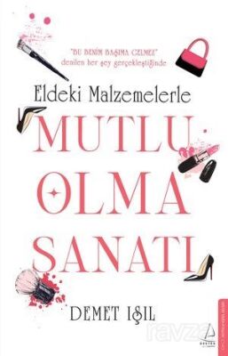 Eldeki Malzemelerle Mutlu Olma Sanatı - 1