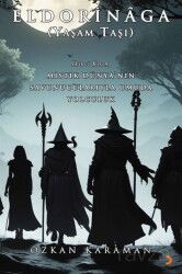 Eldorinâga (Yaşam Taşı) Mistik Dünya'nın Savunucularıyla Umuda Yolculuk - Cinius Yayınları