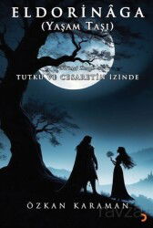 Eldorinâga (Yaşam Taşı) Tutku ve Cesaretin İzinde - Cinius Yayınları