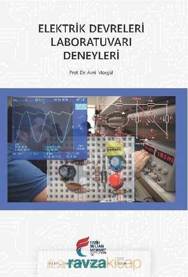 Elektrik Devreleri Laboratuvarı Deneyleri - FSM (Fatih Sultan Mehmet) Vakıf Üniversitesi Yay.