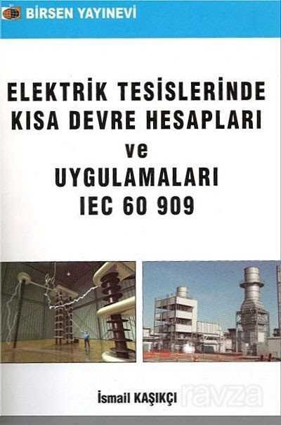 Elektrik Tesislerinde Kısa Devre Hesapları ve Uygulamaları IEC 60 909 - 1