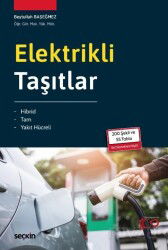 Elektrikli Taşıtlar Hibrid - Tam - Yakıt Hücreli - Seçkin Yayıncılık
