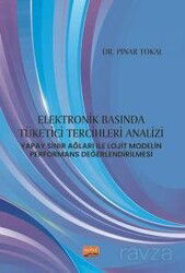 Elektronik Basında Tüketici Tercihleri Analizi: Yapay Sinir Ağları ile Lojit Modelin Performans Değe - Nobel Bilimsel